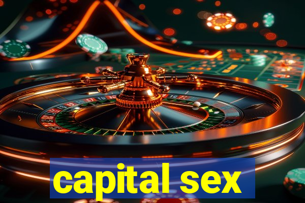 capital sex